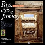Livres Recette de Fromages - Pays, vins et fromages en Rhône-Alpes