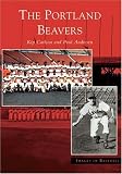 The Portland Beavers   (OR)  (Images of Baseball)