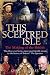 This Sceptred Isle