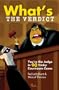 What's The Verdict?: You're the Judge in 90 Tricky Courtroom Quizzes