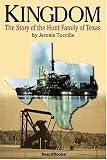 Kingdom: The Story of the Hunt Family of Texas image