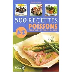 500 Recettes Poissons, crustac�s et fruits de mer de A � Z