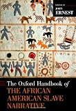 The Oxford Handbook of the African American Slave Narrative