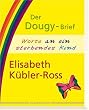 Der Dougy Brief. Worte an ein sterbendes Kind