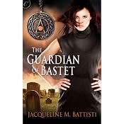 The Guardian of Bastet | [Jacqueline M. Battisti]