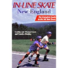 In-Line Skate New England: The Complete Guide to the Best 101 Tours