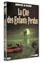 La Cit� des enfants perdus (�dition simple)