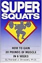 Super Squats: How to Gain 30 Pounds of Muscle in 6 Weeks