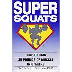 Super Squats: How to Gain 30 Pounds of Muscle in 6 Weeks