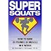 Super Squats: How to Gain 30 Pounds of Muscle in 6 Weeks