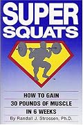 Super Squats: How to Gain 30 Pounds of Muscle in 6 Weeks