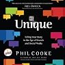 Unique: Telling Your Story in the Age of Brands and Social Media