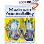 Maximum Accessibility: Making Your Web Site More Usable for Everyone