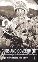 Guns and Government: The Management of the Northern Ireland Peace Process (Ethnic & intercommunity conflict)