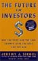 The Future for Investors: Why the Tried and the True Triumph Over the Bold and the New