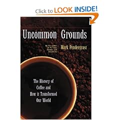 Uncommon Grounds : The History of Coffee and How It Transformed Our World