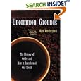 Uncommon Grounds : The History of Coffee and How It Transformed Our World