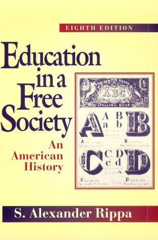 Education in a Free Society: An American History (8th Edition)