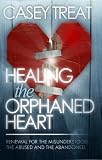 Healing the Orphanded Heart: Renewal for the Misunderstood, the Abused, and Abandoned 画像