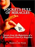 Pockets Full of Miracles: Secrets from the Repertoire of a Professional Close-Up Magician