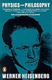 Physics and Philosophy: The Revolution in Modern Science (Great Minds Series)