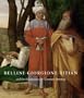 Bellini, Giorgione, Titian, and the Renaissance of Venetian Painting