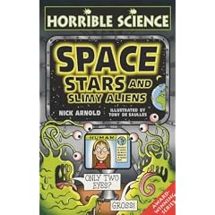 Space, Stars and Slimy Aliens (Horrible Science)