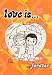 Love Is...