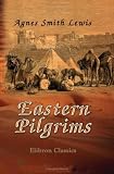 Eastern Pilgrims: The travels of three ladies