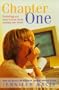 Chapter One: Everything You Wanted to Know About Starting Your Novel