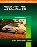 ASE Test Prep Series -- (A3): Automotive Manual Drive Train and Axles
