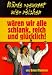 Würde 'gewusst wie' reichen wären wir alle schlank, reich und glücklich!
