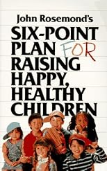 John Rosemond's Six-Point Plan for Raising Happy, Healthy Children