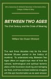 Between Two Ages : The 21st Century and the Crisis of Meaning