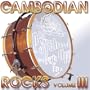 Cambodian Rocks Volume 3