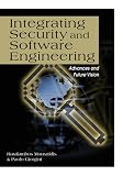Integrating Security And Software Engineering: Advances And Future Vision