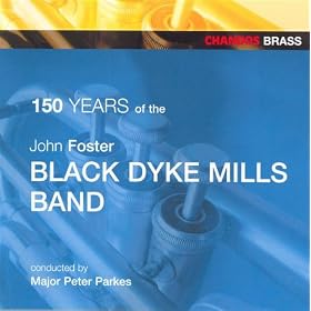 Black Dyke Hills Band: 150 Years Of The Black Dyke Mills Band
