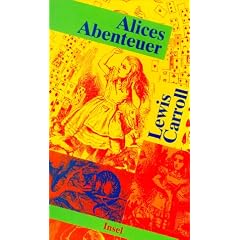 Alices Abenteuer: Erster Band: Alice im Wunderland. Zweiter Band: Alice hinter den Spiegeln: Alice im Wunderland / Alice hinter den Spiegeln (insel taschenbuch)