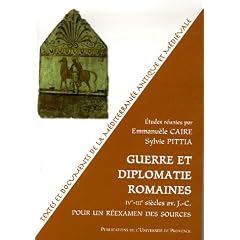Guerres et diplomaties romaines (IVe-IIIe si�cles) : Pour un r�examen des sources