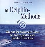 Produkt-Bild: Die Delphin-Methode: Wie man im wachsenden Chaos des dritten Jahrtausends gl&uuml;cklich leben kann