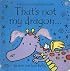 That's Not My Dragon (Usborne Touchy Feely)