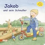 Jakob-B&uuml;cher: Jakob und sein Schnuller - Nele Banser