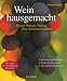 Search : Wein hausgemacht. Eigener Wein aus Trauben, Obst, Kräutern und Blüten.