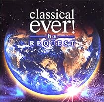 classical ever!by REQUEST
