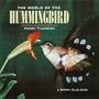 The World of the Hummingbird