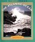 The Atlantic Ocean (True Books : Geography : Bodies of Water)
