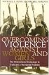 Overcoming Violence against Women and Girls: The International Campaign to Eradicate a Worldwide Problem