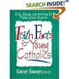 Faith Facts for Young Catholics: Drills, Games and Activities for Middle School Students by  Sawyer Kieran