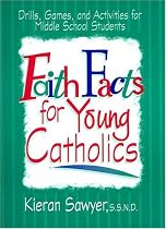 Faith Facts for Young Catholics: Drills, Games and Activities for Middle School Students