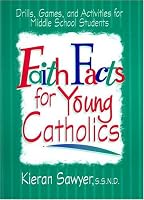 Faith Facts for Young Catholics: Drills, Games and Activities for Middle School Students